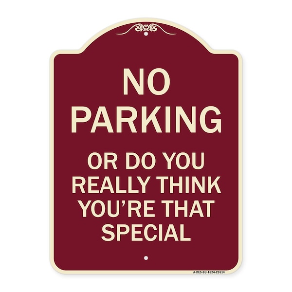 No Parking or Do You Really Think You Are That Special Heavy-Gauge Alum, 24" x 18", BU-1824-23614